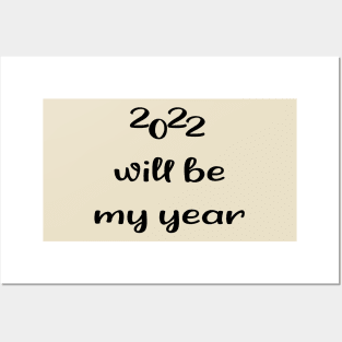 2022 Will be my year Posters and Art